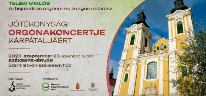 Orgonakoncertekkel segítjük a kárpátaljai magyarokat